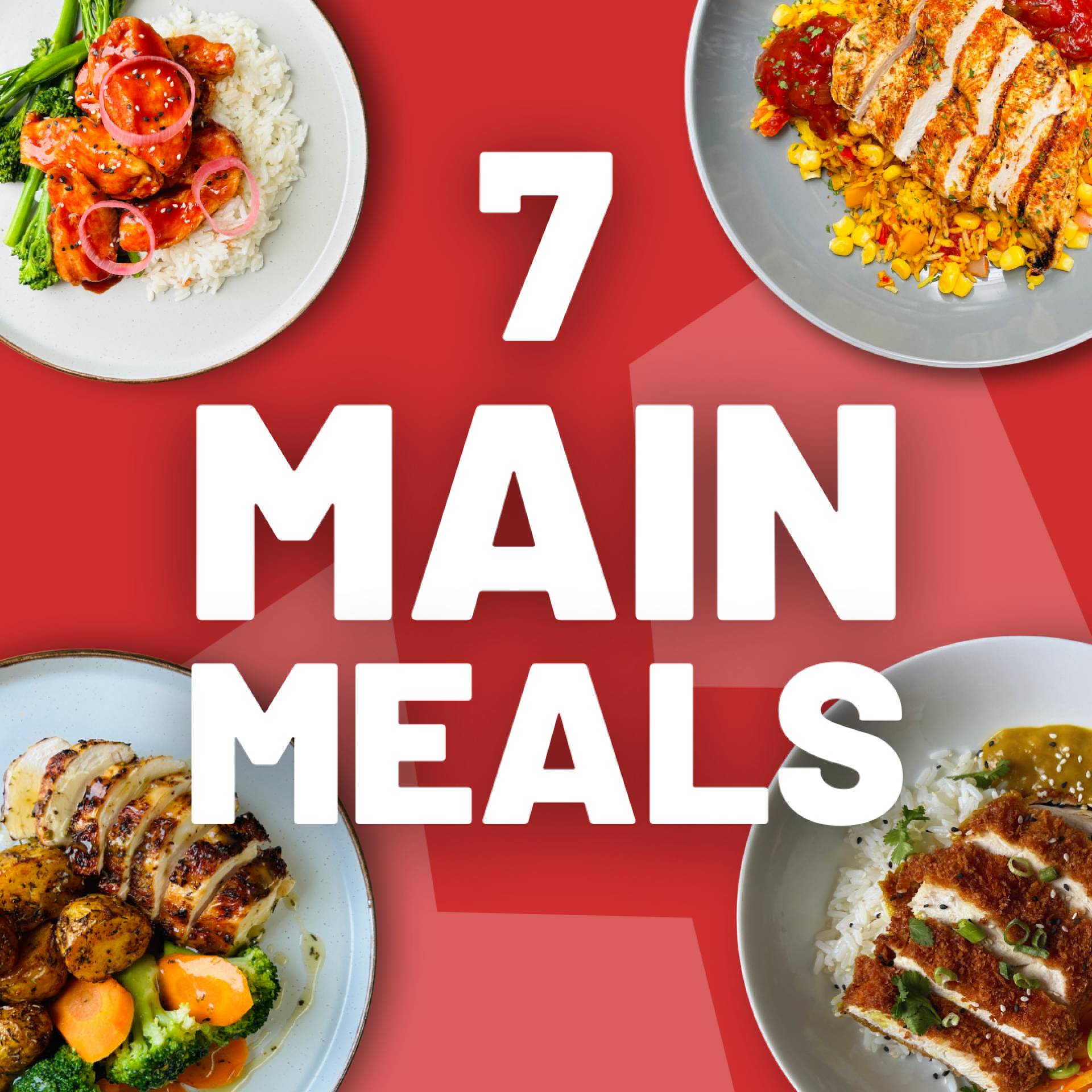 7 x Main Meals